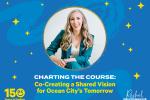 Charting the Course: Co-Creating a Shared Vision for Ocean City’s Tomorrow