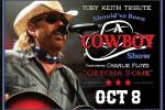 Should’ve Been A Cowboy Starring Charlie Floyd: A Toby Keith Tribute Should’ve Been A Cowboy Starring Charlie Floyd: A Toby Keith Tribute